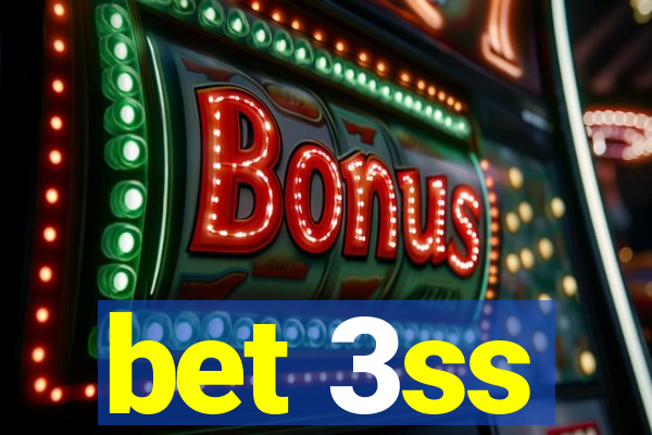 bet 3ss